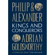 Philip and Alexander  kings and conquerors